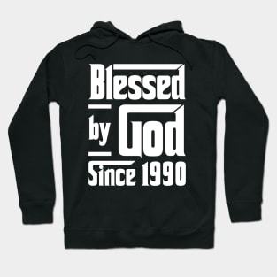 Blessed By God Since 1990 Hoodie